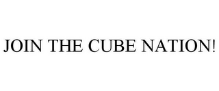 JOIN THE CUBE NATION!