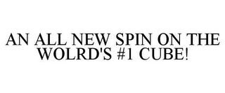 AN ALL NEW SPIN ON THE WOLRD'S #1 CUBE!