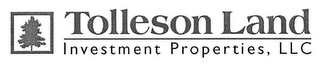 TOLLESON LAND INVESTMENT PROPERTIES, LLC