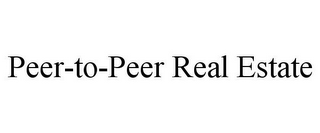 PEER-TO-PEER REAL ESTATE