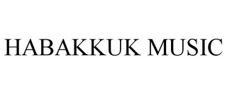 HABAKKUK MUSIC