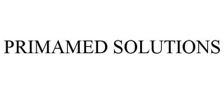 PRIMAMED SOLUTIONS