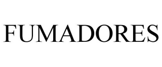 FUMADORES