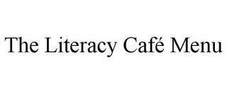 THE LITERACY CAFÉ MENU