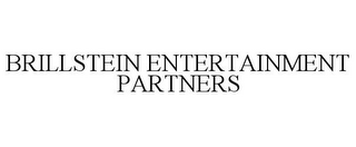 BRILLSTEIN ENTERTAINMENT PARTNERS