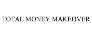 TOTAL MONEY MAKEOVER