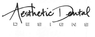 AESTHETIC DENTAL DESIGNS