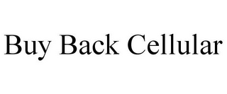 BUY BACK CELLULAR