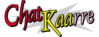 CHAT KAARRE