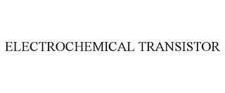 ELECTROCHEMICAL TRANSISTOR