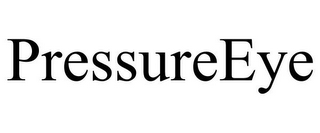 PRESSUREEYE