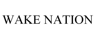 WAKE NATION