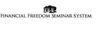 FINANCIAL FREEDOM SEMINAR SYSTEM