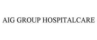 AIG GROUP HOSPITALCARE