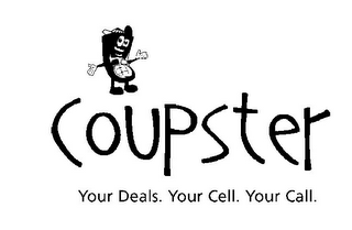 COUPSTER YOUR DEALS. YOUR CELL. YOUR CALL.