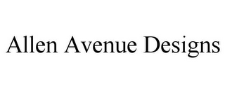 ALLEN AVENUE DESIGNS