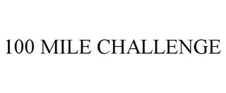 100 MILE CHALLENGE
