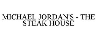 MICHAEL JORDAN'S - THE STEAK HOUSE