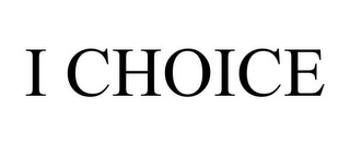 I CHOICE