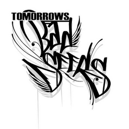 TOMORROWS BAD SEEDS