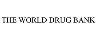 THE WORLD DRUG BANK