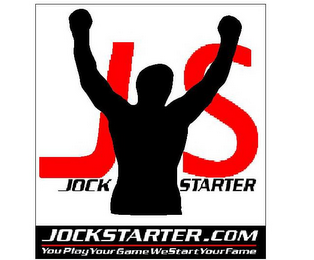 J S JOCK STARTER JOCKSTARTER.COM YOU PLAY YOUR GAME WE START YOUR FAME