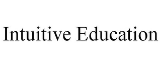 INTUITIVE EDUCATION