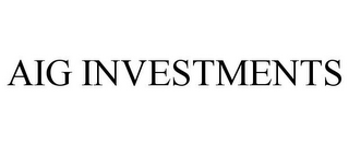 AIG INVESTMENTS