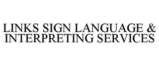 LINKS SIGN LANGUAGE & INTERPRETING SERVICES