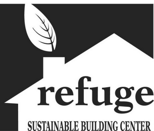 REFUGE SUSTAINABLE BUILDING CENTER