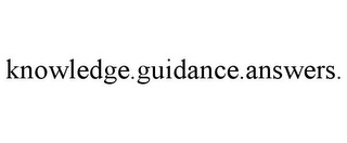 KNOWLEDGE.GUIDANCE.ANSWERS.