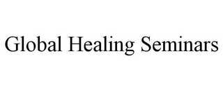 GLOBAL HEALING SEMINARS