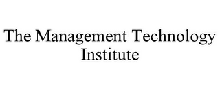 THE MANAGEMENT TECHNOLOGY INSTITUTE