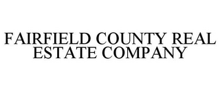FAIRFIELD COUNTY REAL ESTATE COMPANY