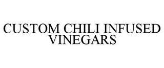 CUSTOM CHILI INFUSED VINEGARS