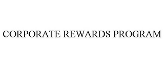 CORPORATE REWARDS PROGRAM