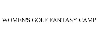 WOMEN'S GOLF FANTASY CAMP
