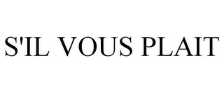 S'IL VOUS PLAIT