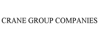 CRANE GROUP COMPANIES