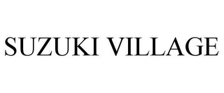 SUZUKI VILLAGE