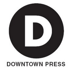 D DOWNTOWN PRESS