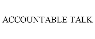 ACCOUNTABLE TALK