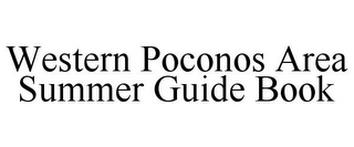 WESTERN POCONOS AREA SUMMER GUIDE BOOK