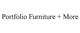 PORTFOLIO FURNITURE + MORE