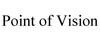 POINT OF VISION