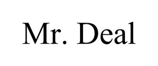 MR. DEAL