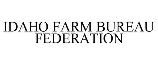 IDAHO FARM BUREAU FEDERATION