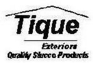 TIQUE EXTERIORS QUALITY STUCCO PRODUCTS