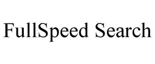 FULLSPEED SEARCH