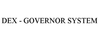 DEX - GOVERNOR SYSTEM